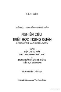 T.R.V. Murti; Thích Nhuận Châu tr. — Nghiên Cứu Triết Học Trung Quán (The Central philosophy of Buddhism. vol 2)