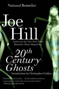 Joe Hill — 20th Century Ghosts