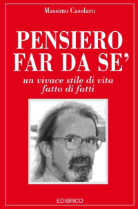 Massimo Casolaro — Pensiero far da sé (Italian Edition)
