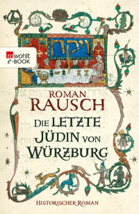 Rausch, Roman — Die letzte Jüdin von Würzburg
