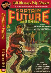 Edmond Hamilton — Captain Future 10 - Outlaws of the Moon (Spring 1942)