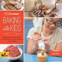 Leah Brooks  — Baking With Kids: Make Breads, Muffins, Cookies, Pies, Pizza Dough, and More!