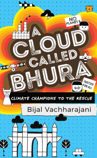 Bijal Vachharajani — A Cloud Called Bhura