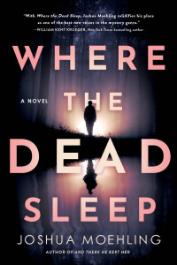 Joshua Moehling — Where the Dead Sleep (Ben Packard 2)