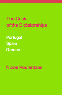 Nicos Poulantzas & Nicos Poulantzas — The Crisis of the Dictatorships