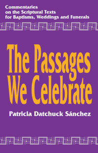 Patricia Datchuck Sanchez — The Passages We Celebrate