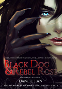 Dani Julian, Amanda Schrader, Vincent van Hinte — Black Dog and Rebel Rose: A Love Story