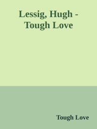 Tough Love — Lessig, Hugh - Tough Love