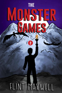 Flint Maxwell — The Monster Games (Fright Squad Book 2)