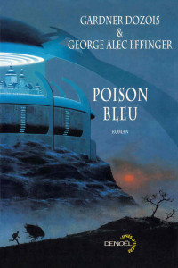Dozois, Gardner & Effinger, George — Poison bleu