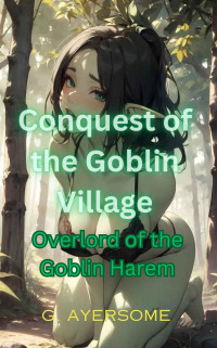 Unknown — Conquest of the Goblin Village: Overlord of the Goblin Harem