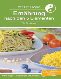 Eva Laspas — Ernährung nach den 5 Elementen für Einsteiger: Ein Praxisbuch (German Edition)