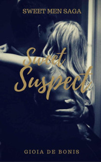 GIOIA DE BONIS — SWEET SUSPECT (SWEET MEN SAGA Vol. 2) (Italian Edition)
