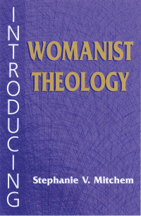 Stephanie Y. Mitchem — Introducing Womanist Theology