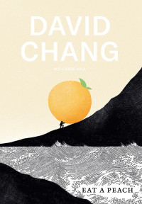 David Chang — Eat a peach