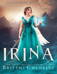 Brittni Chenelle — Irina (Eleven Wings Book 4)