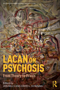 Jon Mills, David L. Downing — Lacan on Psychosis