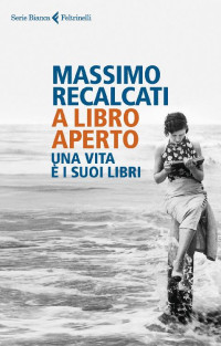 Massimo Recalcati [Recalcati, Massimo] — A libro aperto