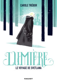 Carole Trébor — Lumière, le voyage de Svetlana