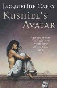 Jacqueline Carey — Kushiel's Avatar