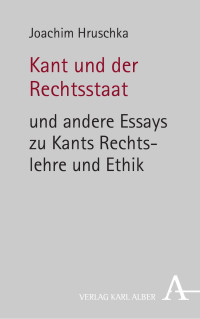 Joachim Hruschka — Kant und der Rechtsstaat