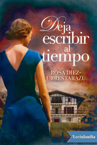 Rosa Díez-Urrestarazu — Deja escribir al tiempo