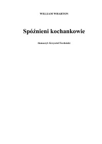 W. Wharton — Spóźnieni kochankowie