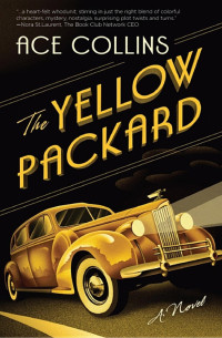 Ace Collins — The Yellow Packard: A Novel