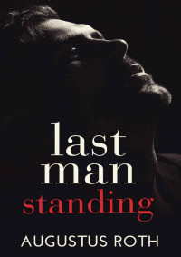 Augustus Roth — Last Man Standing