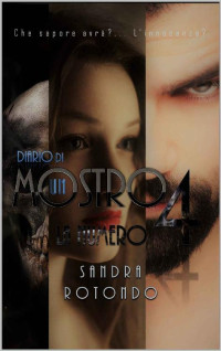 Sandra Rotondo — Diario di un Mostro: La numero 4 (Il Mostro Vol. 1) (Italian Edition)