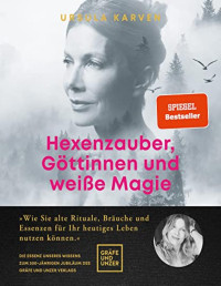 Ursula Karven — Hexenzauber, Göttinnen und weiße Magie