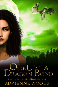 Woods, Adrienne — Once Upon a Dragon Bond