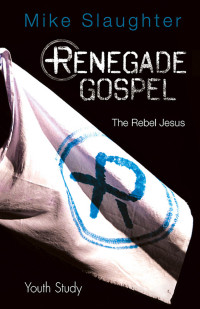 Mike Slaughter; — Renegade Gospel Youth Study