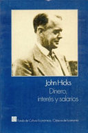 John Hicks — Dinero, interés y salarios.