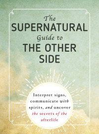 Adams Media — The Supernatural Guide to the Other Side