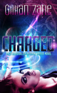 Gillian Zane — Charged: An Otherwordly Reverse Harem (The Otherworlds Series Book 1)