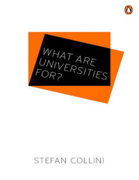 Stefan Collini — What are Universities For?