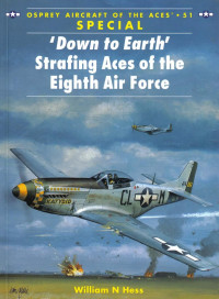 William Hess — Down to Earth Strafing Aces of the Eighth Air Force