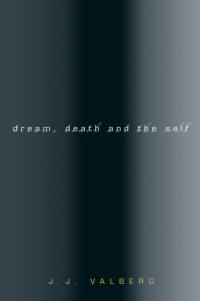 J. J. Valberg — Dream, Death, and the Self