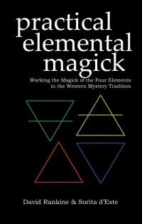 David Rankine, Sorita D'Este — Practical Elemental Magick