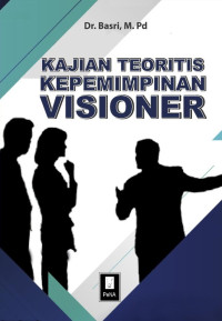 Dr. Basri, M.Pd. — Kajian Teoritis Kepemimpinan Visioner