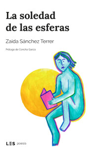 Zaida Sánchez Terrer — La soledad de las esferas