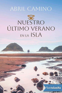 Abril Camino — Nuestro último verano en la isla