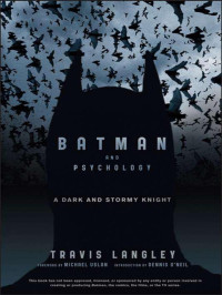 Langley Travis — Batman and Psychology: A Dark and Stormy Knight