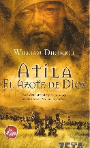 William Dietrich — Atila El Azote De Dios