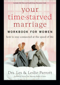 Les & Leslie Parrott — Your Time-Starved Marriage