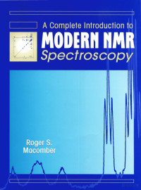 Complete Introduction to Modern NMR Spectroscopy - R. Macomber (Wiley, 1998) WW — Complete Introduction to Modern NMR Spectroscopy - R. Macomber (Wiley, 1998) WW