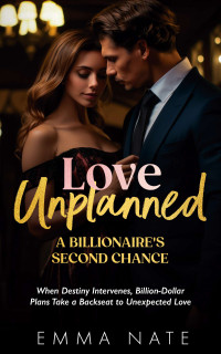 Emma Nate — Love Unplanned: A Billionare's Second Chance