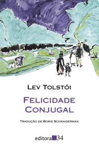 Lev Tolstói — Felicidade conjugal