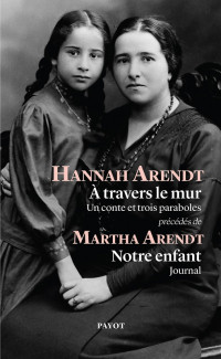 Hannah Arendt — A Travers le Mur